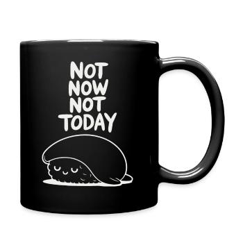 Nicht jetzt, nicht heute, Faultier. - Tasse einfarbig - Schwarz - Rechts