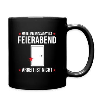 Mein Lieblingswort ist Feierabend Lustiges Design - Tasse einfarbig - Schwarz - Rechts