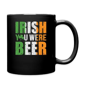 Irish You Were Beer St. Patrick´s Day Design - Tasse einfarbig - Schwarz - Rechts