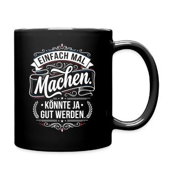 Einfach mal machen Spruch Vintage Style - Tasse einfarbig - Schwarz - Rechts