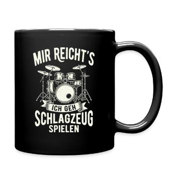 Mir Reichts Ich Geh Schlagzeug Spielen  - Tasse einfarbig - Schwarz - Rechts