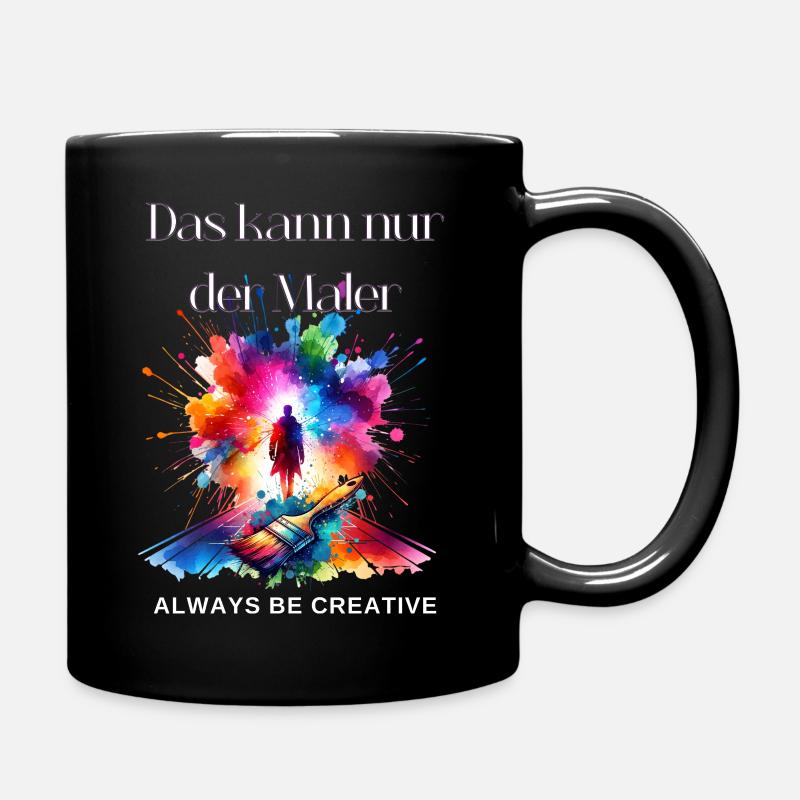 Maler Geschenk - Lustiger Maler Spruch  - Tasse einfarbig - Schwarz