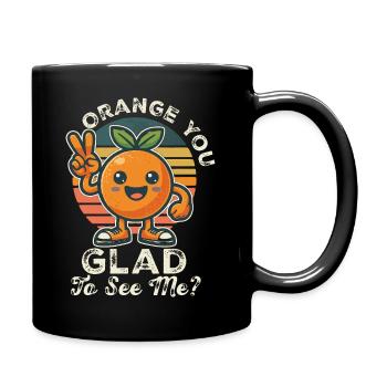 "Orange You Glad To See Me?" - Full Colour Mug - black - Right