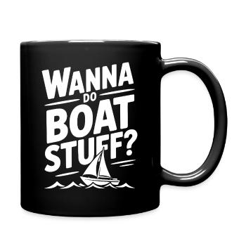 Willst du Boots-Sachen machen? - Tasse einfarbig - Schwarz - Rechts
