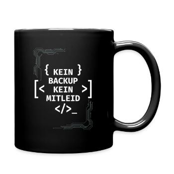 Kein Backup Kein Mitleid Informatiker - Tasse einfarbig - Schwarz - Rechts