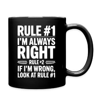 Règle #1 : J’ai toujours raison - Mug uni - noir - Droite