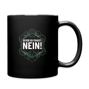 Bevor du fragst nein - Tasse einfarbig - Schwarz - Rechts
