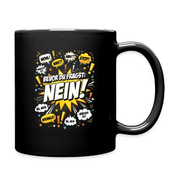 Bevor Du fragst Nein Humor Nope No - Tasse einfarbig - Schwarz - Rechts