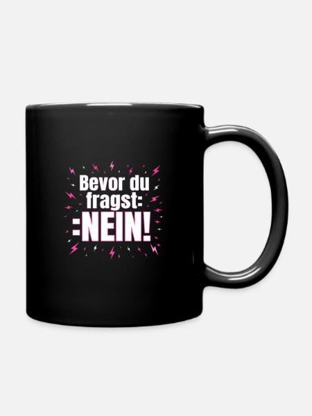 Bevor du Fragst Nein!!! Tshirt - Tasse einfarbig - Schwarz