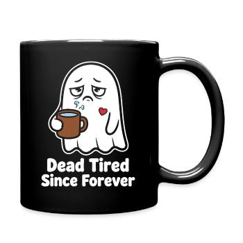 Mort de fatigue depuis l’éternité fantôme - Mug uni - noir - Droite