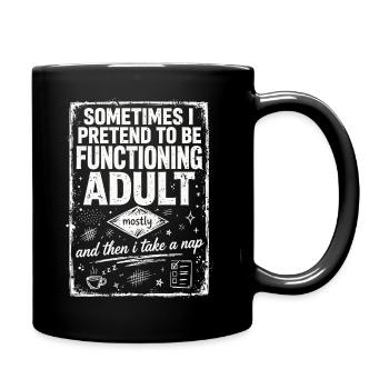 Pretending to Be a Functioning Adult - Full Colour Mug - black - Right