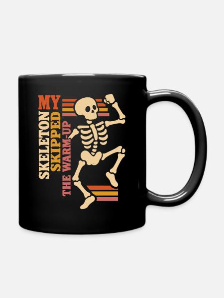 My Skeleton Skipped the Warm-Up - Tasse einfarbig - Schwarz