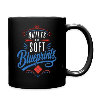 Quilten – Quilts Are Soft Blueprints - Tasse einfarbig - Schwarz - Rechts