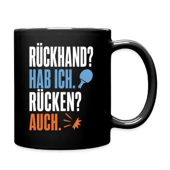 Rückhand hab ich Rücken auch Tischtennis Spruch - Tasse einfarbig - Schwarz - Rechts