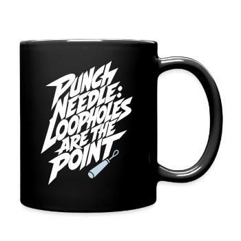 Punch Needle – Loopholes Are the Point - Tasse einfarbig - Schwarz - Rechts