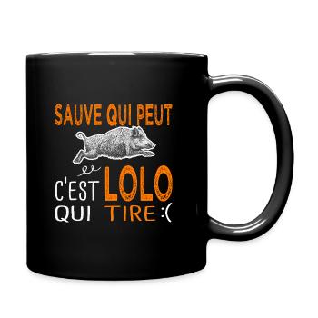 c'est Lolo qui tire Humour Laurent Chasse - Mug uni - noir - Droite