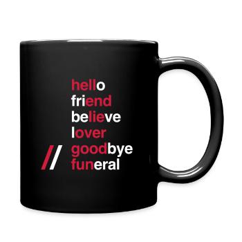 Hello Friend Believe Lover GoodBye Funeral - Full Colour Mug - black - Right