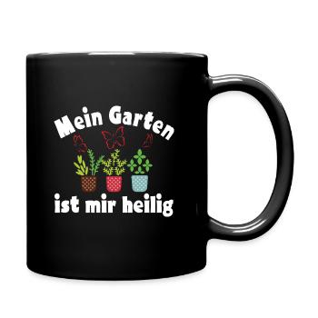 Mein Garten ist mir heilig - Tasse einfarbig - Schwarz - Rechts