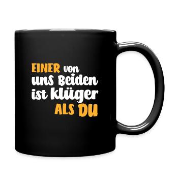 Einer Von Uns Beiden Ist Klüger Als Du T-Shirt fun - Tasse einfarbig - Schwarz - Rechts