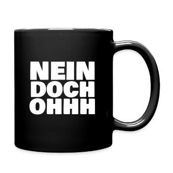 Nein doch Ohh witzig Film Debatte Geschenk - Tasse einfarbig - Schwarz - Rechts