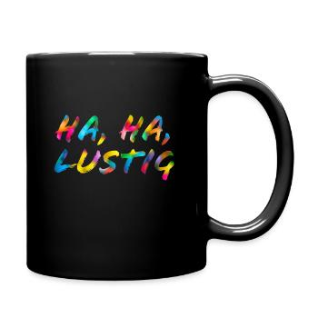 Ha ha, Lustig, Scherz, Ironie, Bürohumor,Kommentar - Tasse einfarbig - Schwarz - Rechts
