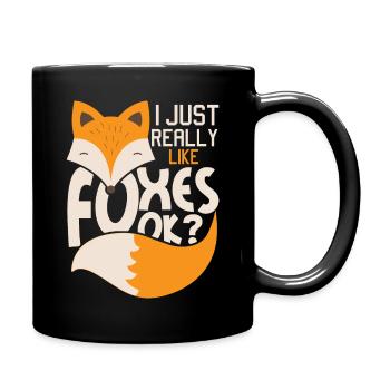 I Just Really Like Foxes Ok? - Fox fan owner - Full Colour Mug - black - Right