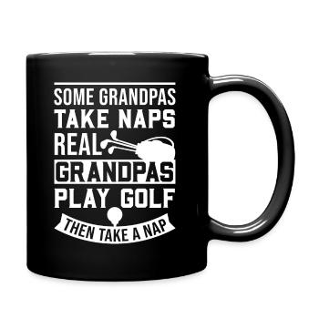 Some Grandpas Take Naps Real Grandpas Play Golf - Tasse einfarbig - Schwarz - Rechts