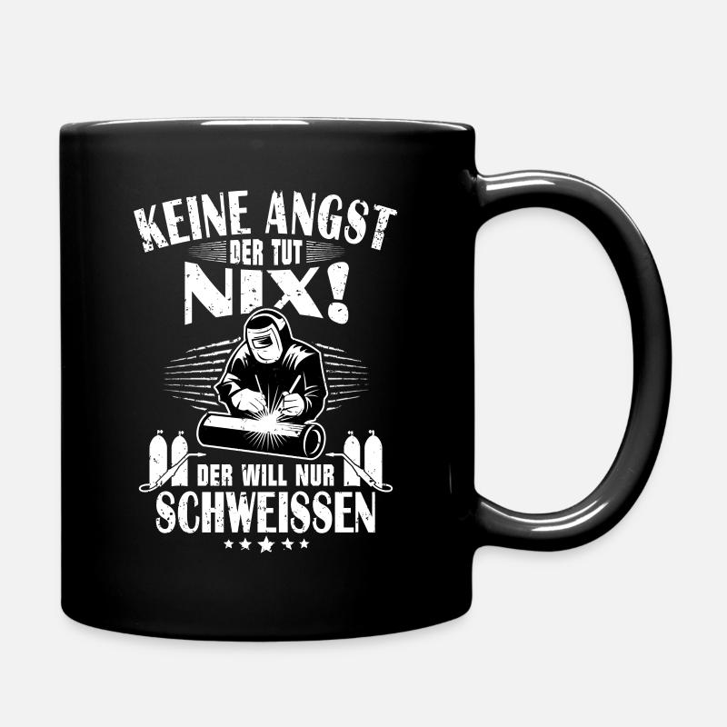 Schweissen Spruch Schweisser Beruf - Tasse einfarbig - Schwarz