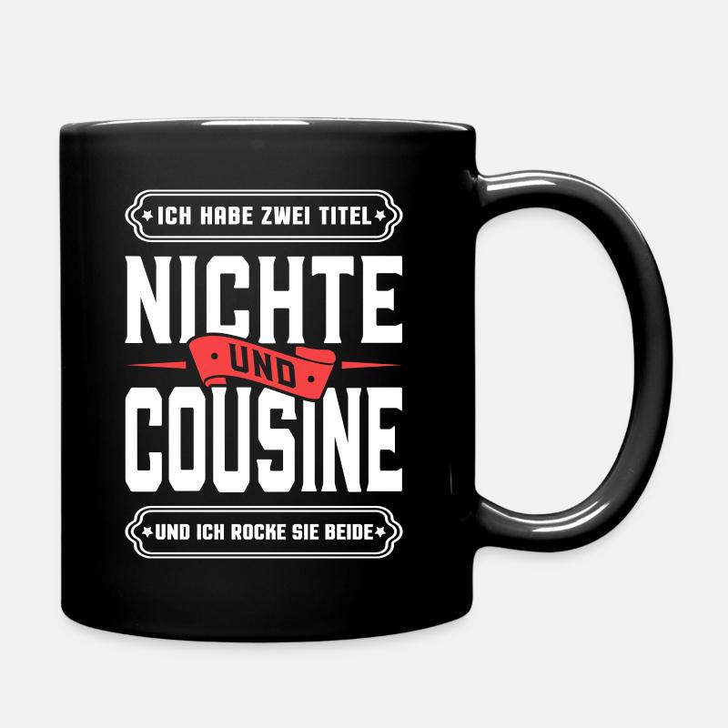 Ich habe zwei Titel Nichte und Cousine... - Tasse einfarbig - Schwarz
