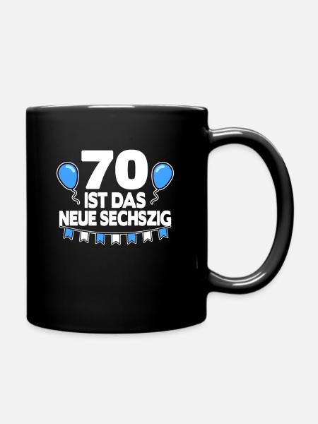 Geschenk 70. Geburtstag 70 Jahre lustig Spruch - Tasse einfarbig - Schwarz