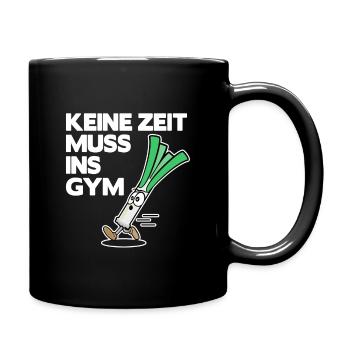 Keine Zeit Muss ins Gym Training Lauch lustig - Tasse einfarbig - Schwarz - Rechts