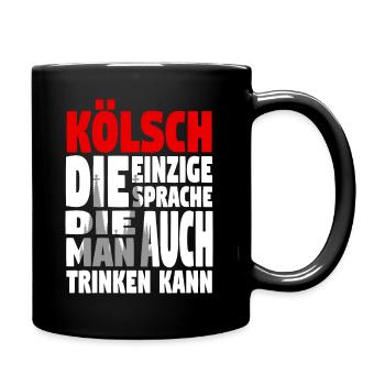 Kölsch - Die einzige Sprache die man ... - Tasse einfarbig - Schwarz - Rechts