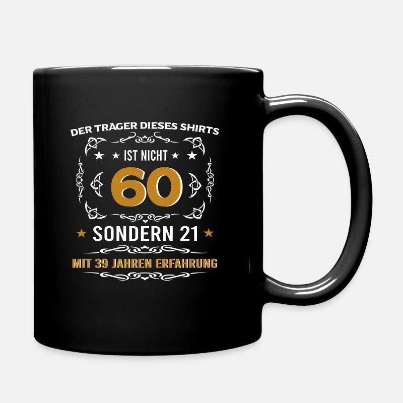 60. Geburtstag, lustige Alter Sprüche - Tasse einfarbig - Schwarz