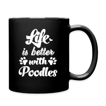 Leben ist besser mit Pudeln Pudelbesitzer Pudel - Tasse einfarbig - Schwarz - Rechts