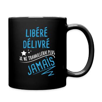 libéré délivré retraite - Mug uni - noir - Droite