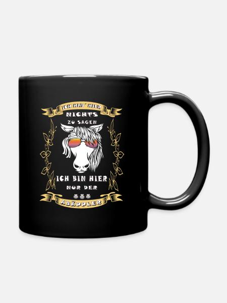 Ich habe hier nichts zu sagen Abäppler Stall Pferd - Tasse einfarbig - Schwarz