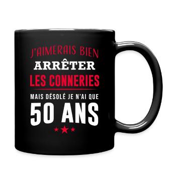 Je n'ai que 50 ans cadeau d'anniversaire 50 ans - Mug uni - noir - Droite