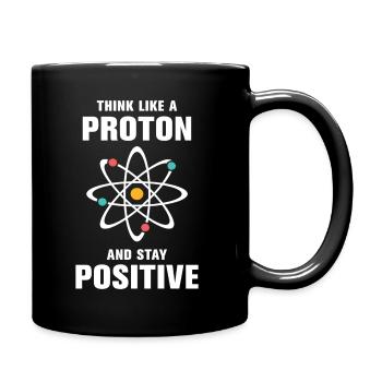 Pensez comme un proton et restez positif - Mug uni - noir - Droite