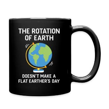 Flat Earther es Day - Tasse einfarbig - Schwarz - Rechts