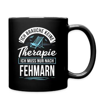 Therapie? Ich muss nur nach Fehmarn - Tasse einfarbig - Schwarz - Rechts
