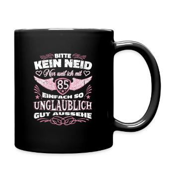 85. Geburtstag - Bitte kein Neid – 85 Jahre Frauen - Tasse einfarbig - Schwarz - Rechts