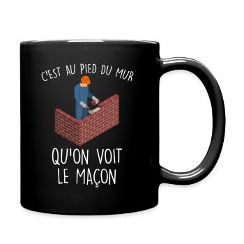 C'est au pied du mur qu'on voit le maçon - Mug uni - noir - Droite