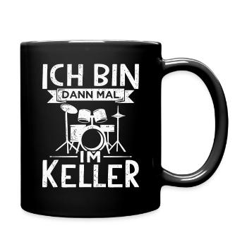 Ich Bin Dann Mal Im Keller Lustige Schlagzeuger - Tasse einfarbig - Schwarz - Rechts