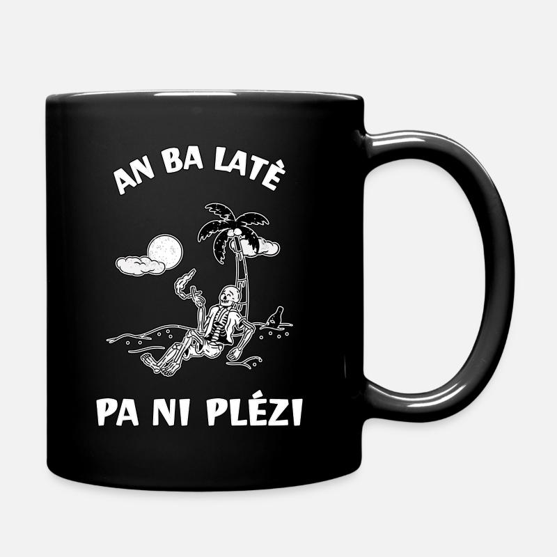 An ba latè pa ni plézi - proverbe créole - Mug uni - noir