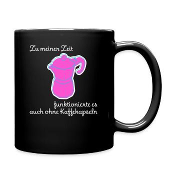 Früher ging es auch ohne Kaffeekapsen - Tasse einfarbig - Schwarz - Rechts