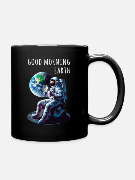 Guten Morgen Erde Astronaut - Tasse einfarbig - Schwarz