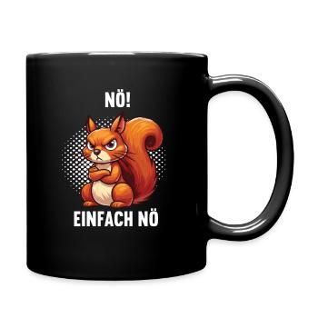 Nö Einfach Nö Eichhörnchen Eichhorn Nager Nagetier - Tasse einfarbig - Schwarz - Rechts