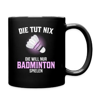 Badmintonspielerin Badminton Spruch Geschenk - Tasse einfarbig - Schwarz - Rechts