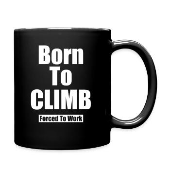 Born To Climb Forced To Work - Mug uni - noir - Droite
