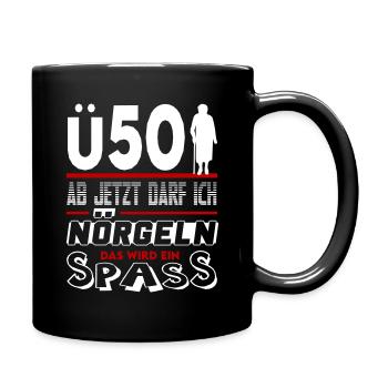 Frau Sprüche Geburtstag Ü Party Spass Nörgeln 50 - Tasse einfarbig - Schwarz - Rechts